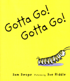 Gotta Go! Gotta Go!