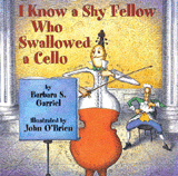 I Know a Shy Fellow Who Swallowed a Cello 