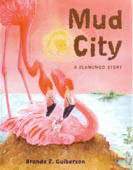 MUD CITY: A FLAMINGO STORY 