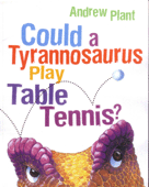 COULD A TYRANNOSAURUS PLAY TABLE TENNIS? 