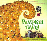 PUMPKIN TOWN!: OR NOTHING IS BETTER AND WORSE THAN PUMPKINS