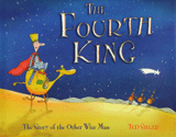 THE FOURTH KING: THE STORY OF THE OTHER WISE MAN