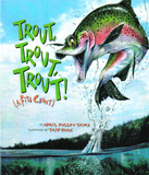 Trout, Trout, Trout!: A Fish Chant
