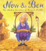 NOW & BEN: THE MODERN INVENTIONS OF BENJAMIN FRANKLIN