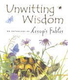 Unwitting Wisdom: An Anthology of Aesop's Fables