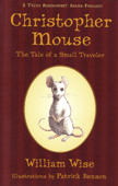 CHRISTOPHER MOUSE: THE TALE OF A SMALL TRAVELER