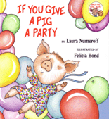 IF YOU GIVE A PIG A PARTY