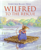 WILFRED TO THE RESCUE: STORIES FROM BRAMBLY HEDGE