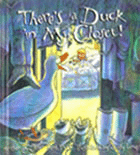 There’s a Duck in My Closet!