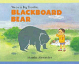 We’re in Big Trouble, Blackboard Bear