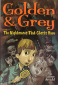 GOLDEN & GREY: THE NIGHTMARES THAT GHOSTS HAVE