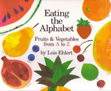 EATING THE ALPHABET: FRUITS & VEGETABLES FROM A TO Z