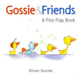 GOSSIE & FRIENDS: A FIRST FLAP BOOK 